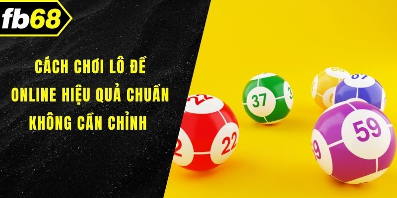 Cách chơi lô đề online