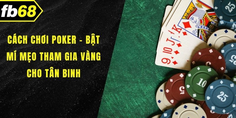 Cách chơi poker