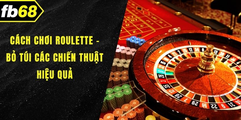 Cách chơi roulette
