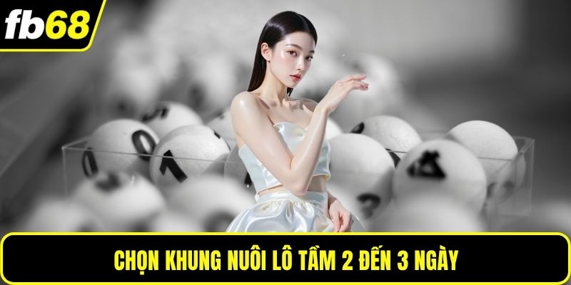 Chọn khung nuôi lô tầm 2 đến 3 ngày