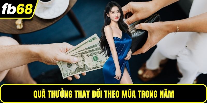 Quà thưởng thay đổi theo mùa trong năm