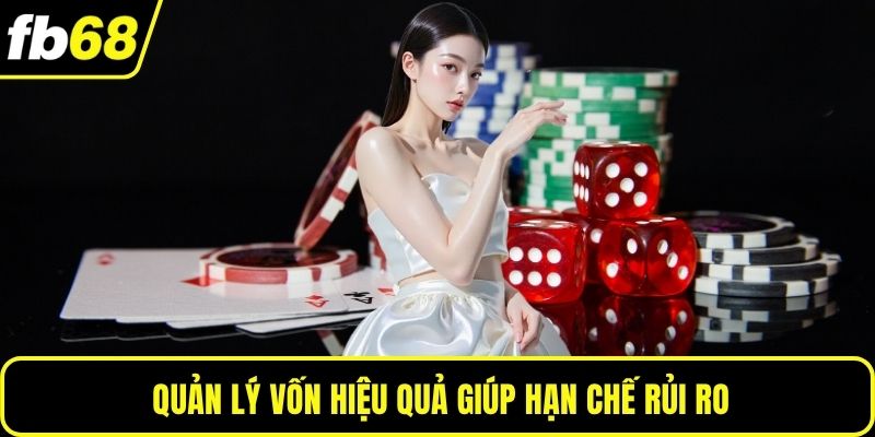 Quản lý vốn hiệu quả giúp hạn chế rủi ro